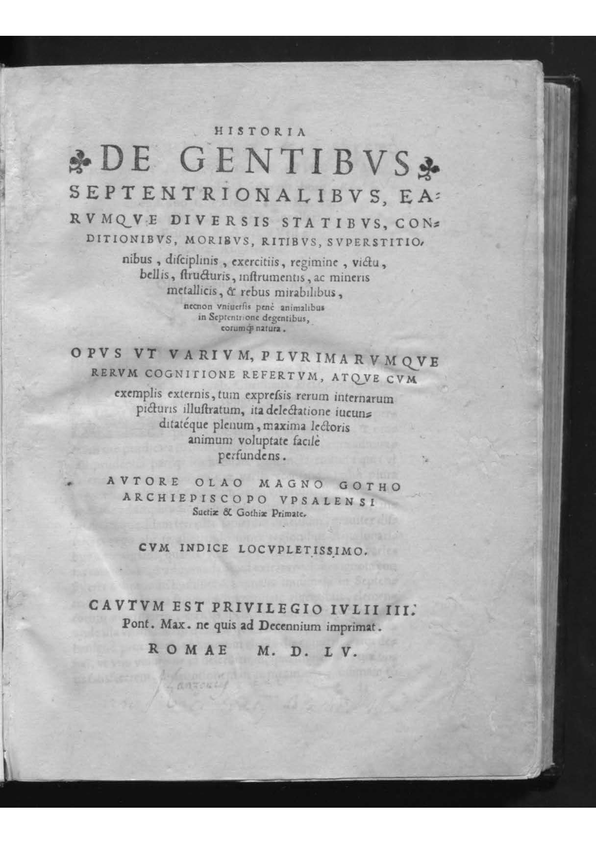 *Historia de gentibus septentrionalibus, earumque diuersis statibus, conditionibus, moribus, ritibus. - Romae, 1555 (Impressum Romae : apud Ioannem Mariam de Viottis Parmensem, in aedibus diuae Birgittae