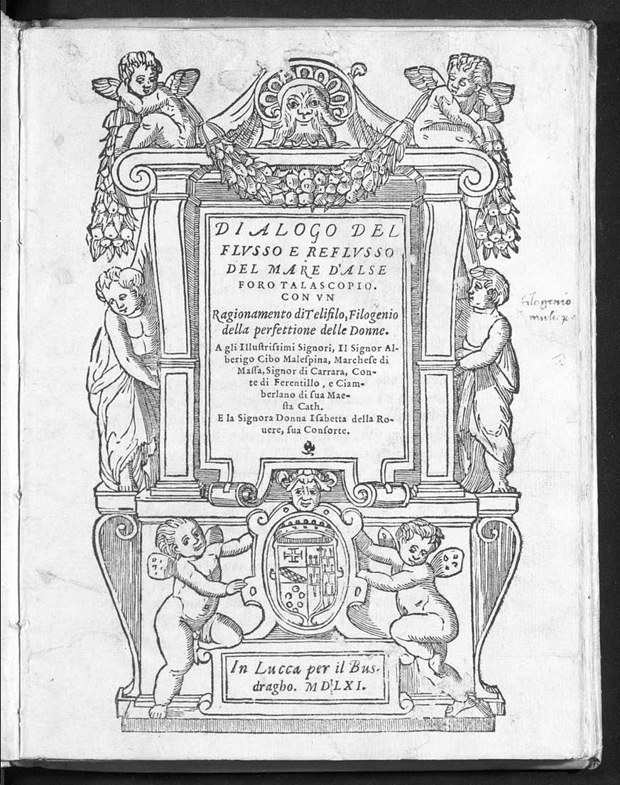 *Dialogo del flusso e reflusso del mare d'Alseforo Talascopio. Con un ragionamento di Telifilo Filog. - In Lucca : per il Busdragho, 1561. (Stampato in Lucca : per Vincenzo Busdragho, 1561)
